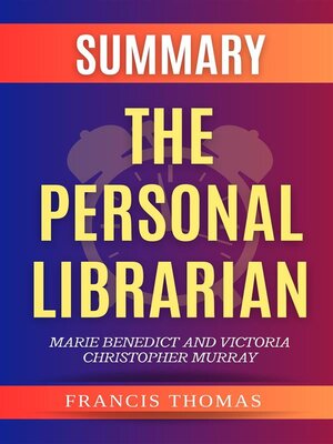 cover image of The Personal Librarian by Marie Benedict and Victoria Christopher Murray by Marie Benedict and Victoria Christopher Murray